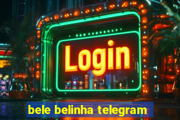 bele belinha telegram